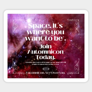 Space. It's where you want to be. Join Automnicon Today. Sticker